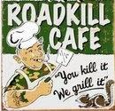Road Kill Cafe